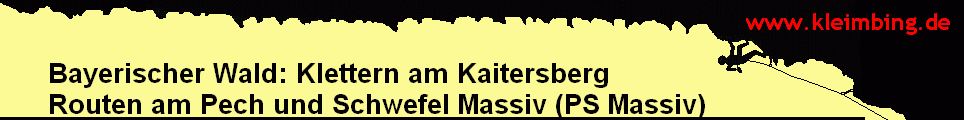 Bayerischer Wald: Klettern am Kaitersberg 
      Routen am Pech und Schwefel Massiv (PS Massiv)